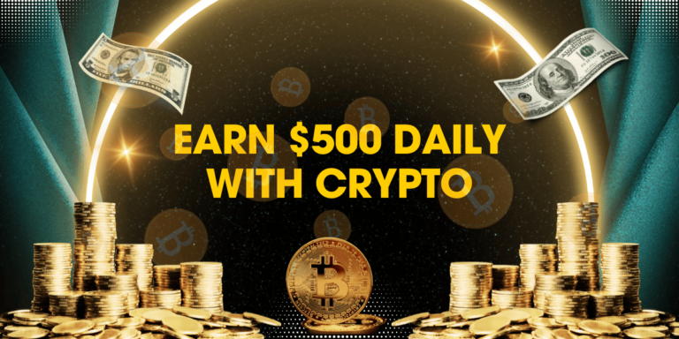 Earn $500 Daily with Crypto